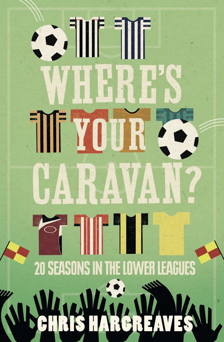 Cover image for Where's Your Caravan?: My Life on Footballs B-Roads, isbn: 9780007364145