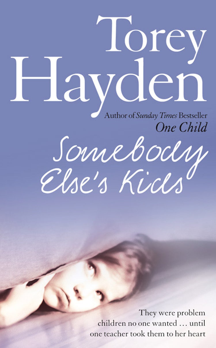 Cover image for Somebody Else’s Kids: They were problem children no one wanted … until one teacher took them to her heart, isbn: 9780007370856