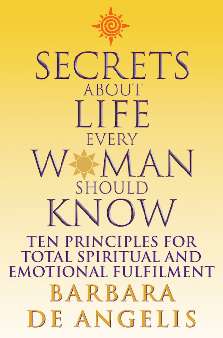 Cover image for Secrets About Life Every Woman Should Know: Ten principles for spiritual and emotional fulfillment, isbn: 9780007372690