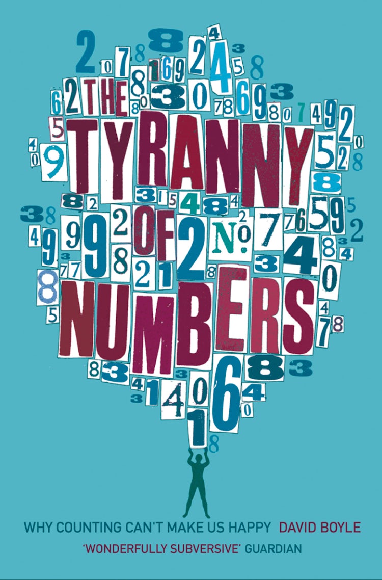Cover image for The Tyranny of Numbers: Why Counting Can’t Make Us Happy, isbn: 9780007372898