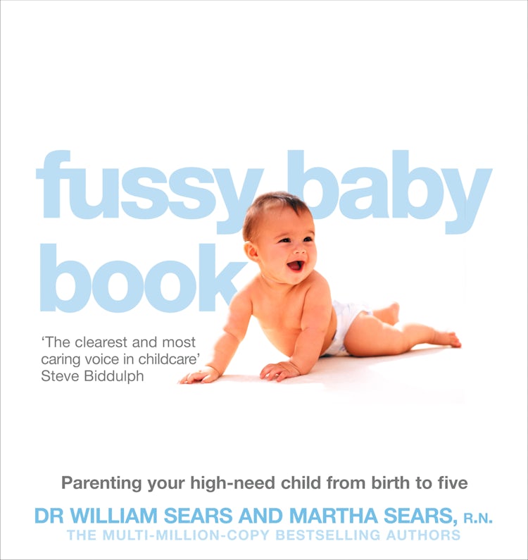 Cover image for The Fussy Baby Book: Parenting your high-need child from birth to five, isbn: 9780007374311