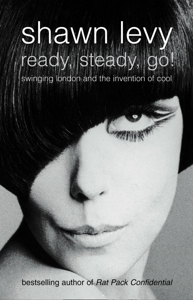 Cover image for Ready, Steady, Go!: Swinging London and the Invention of Cool (Text Only), isbn: 9780007375752
