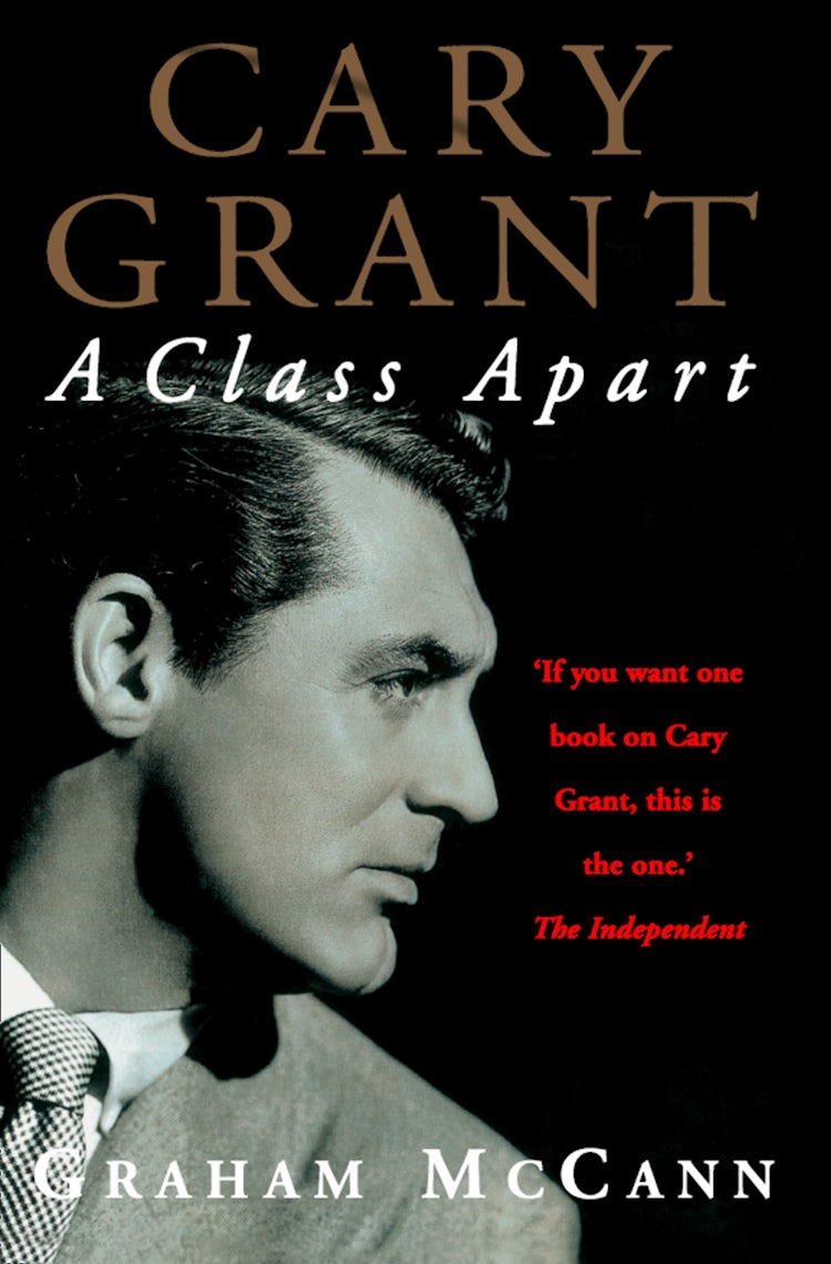 Cover image for Cary Grant: A Class Apart (Text Only), isbn: 9780007378722