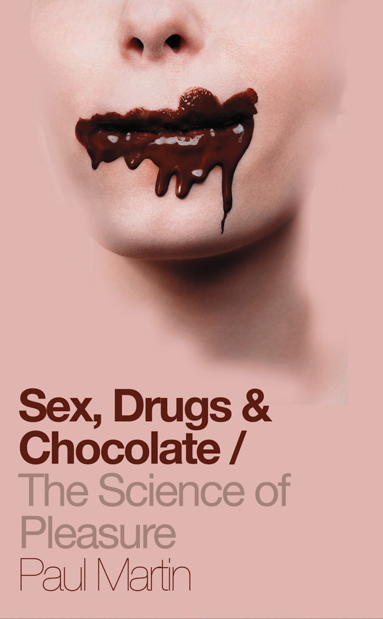 Cover image for Sex, Drugs and Chocolate: The Science of Pleasure, isbn: 9780007380596