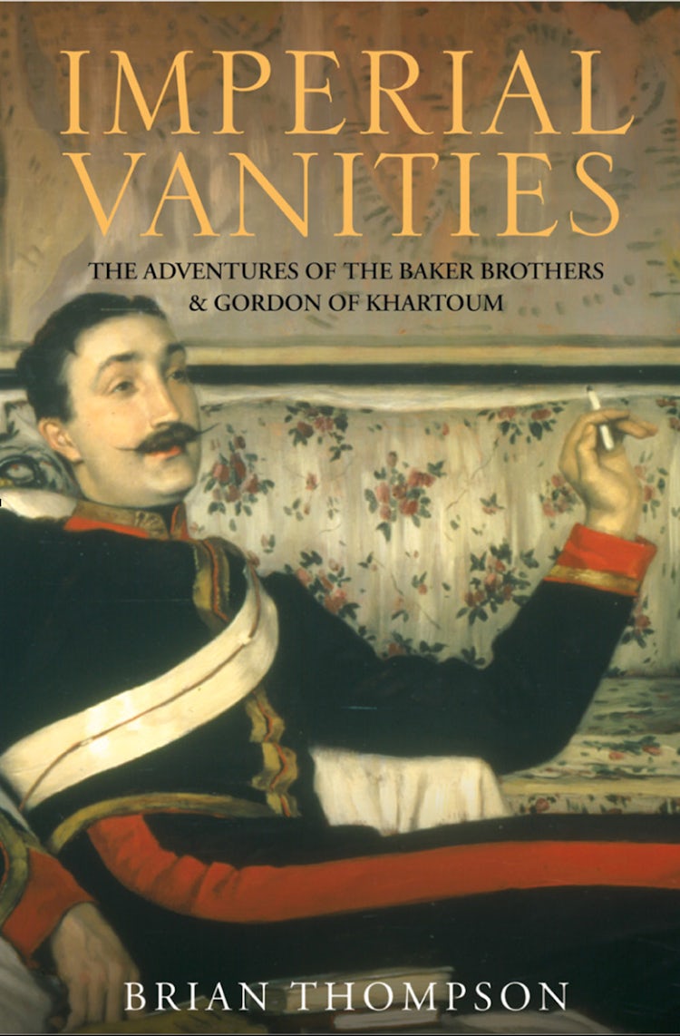 Cover image for Imperial Vanities: The Adventures of the Baker Brothers and Gordon of Khartoum, isbn: 9780007380992
