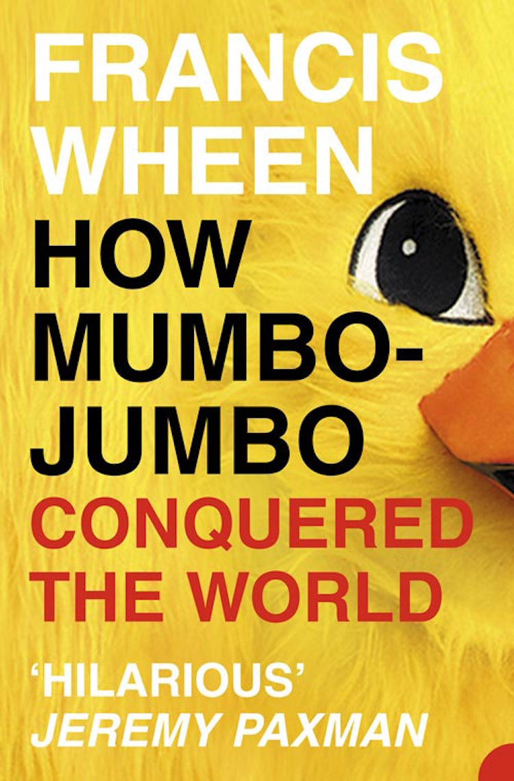 Cover image for How Mumbo-Jumbo Conquered the World: A Short History of Modern Delusions, isbn: 9780007382071