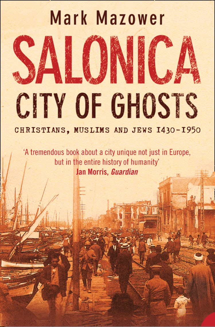 Cover image for Salonica, City of Ghosts: Christians, Muslims and Jews (Text Only), isbn: 9780007383665