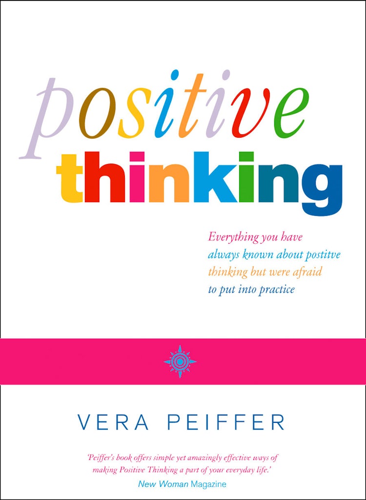 Cover image for Positive Thinking: Everything you have always known about positive thinking but were afraid to put into practice, isbn: 9780007386369