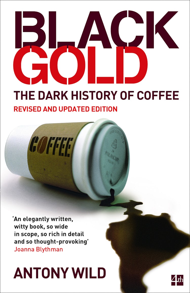 Cover image for Black Gold: The Dark History of Coffee, isbn: 9780007387601