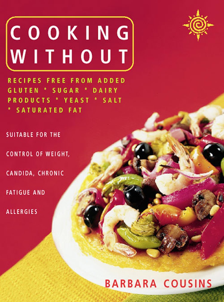 Cover image for Cooking Without: All recipes free from added gluten, sugar, dairy produce, yeast, salt and saturated fat (Text only), isbn: 9780007388349