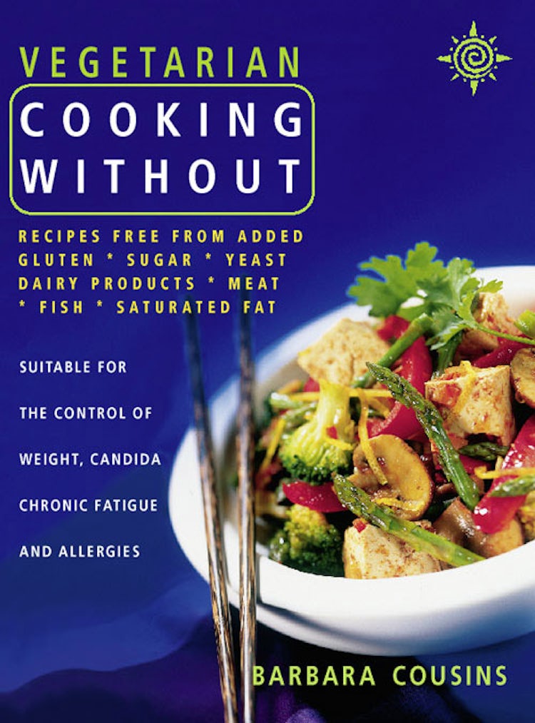 Cover image for Vegetarian Cooking Without: All recipes free from added gluten, sugar, yeast, dairy produce, meat, fish and saturated fat (Text only), isbn: 9780007388356