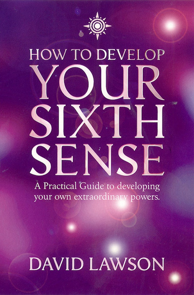 Cover image for How to Develop Your Sixth Sense: A practical guide to developing your own extraordinary powers, isbn: 9780007388578