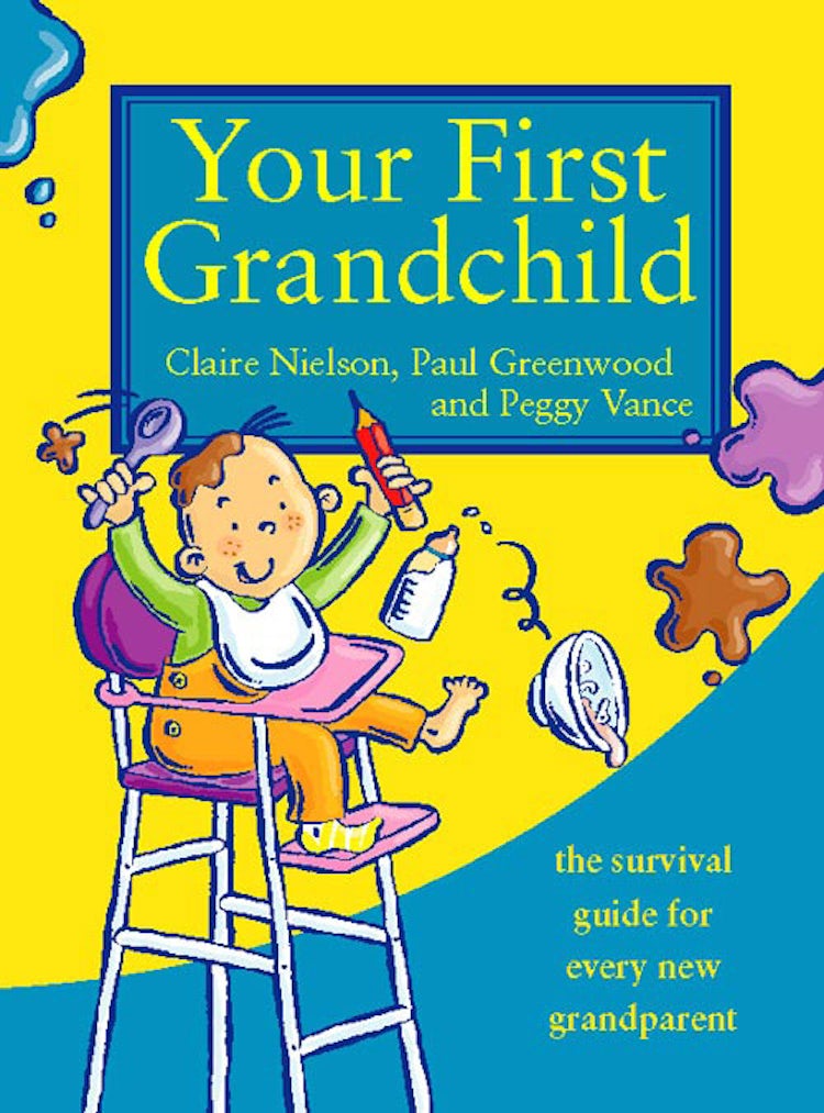 Cover image for Your First Grandchild: Useful, touching and hilarious guide for first-time grandparents, isbn: 9780007391981