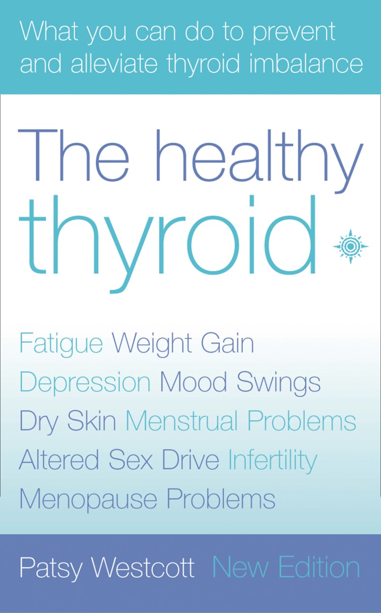 Cover image for The Healthy Thyroid: What you can do to prevent and alleviate thyroid imbalance, isbn: 9780007392001