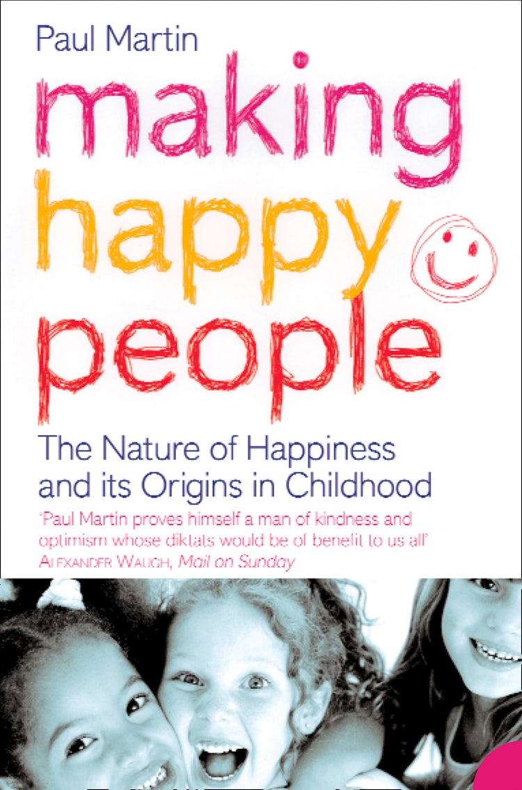 Cover image for Making Happy People: The nature of happiness and its origins in childhood, isbn: 9780007394029