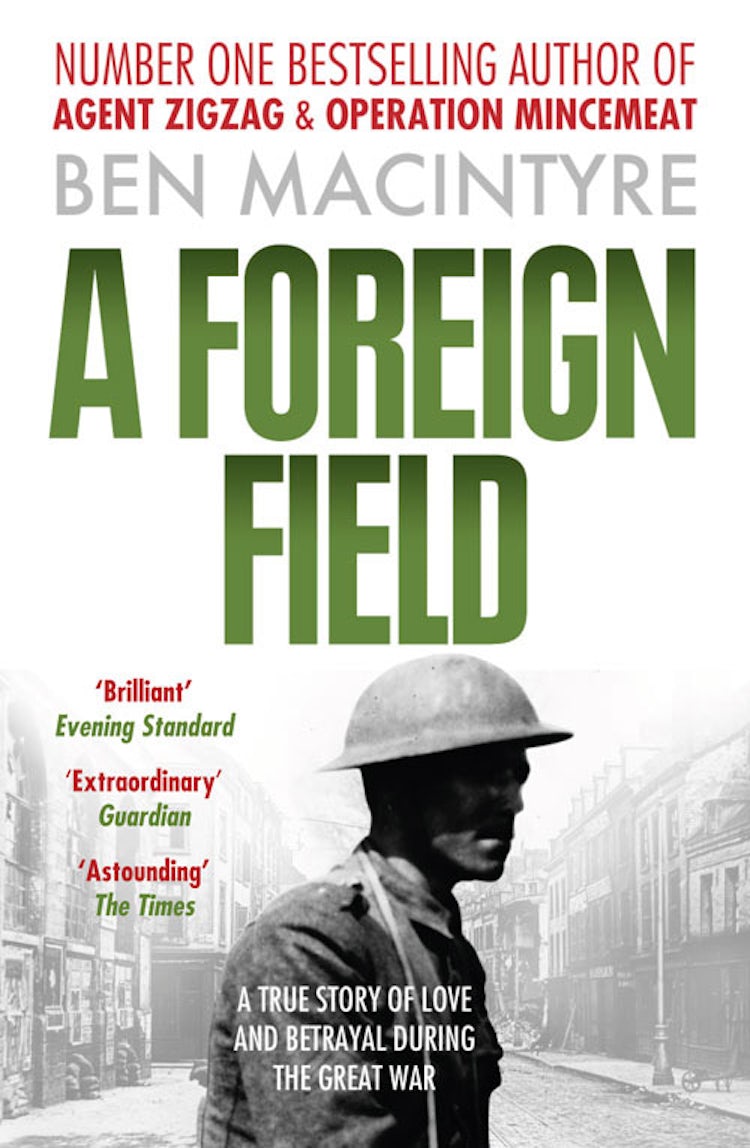 Cover image for A Foreign Field: A True Story of Love and Betrayal During the Great War, isbn: 9780007395262