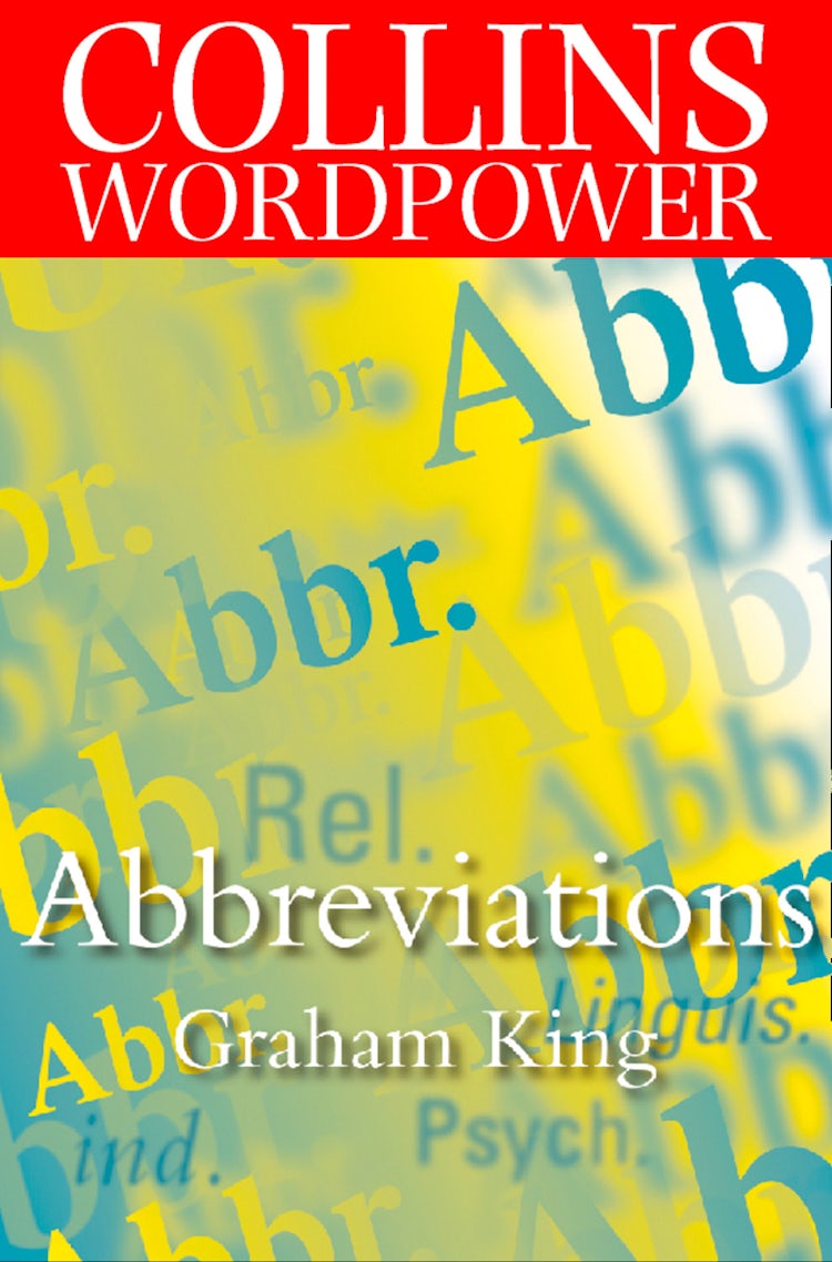Cover image for Abbreviations: The complete guide to abbreviations and acronyms (Collins Word Power), isbn: 9780007400959