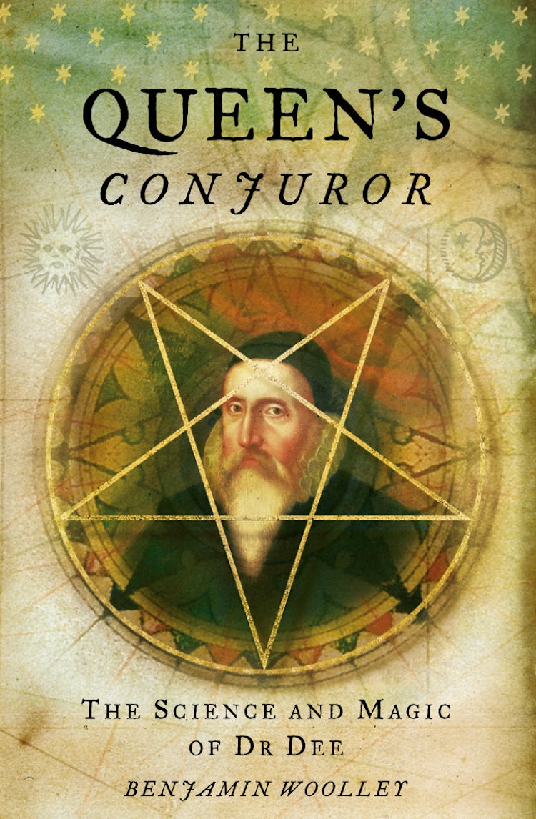 Cover image for The Queen’s Conjuror: The Life and Magic of Dr. Dee, isbn: 9780007401062