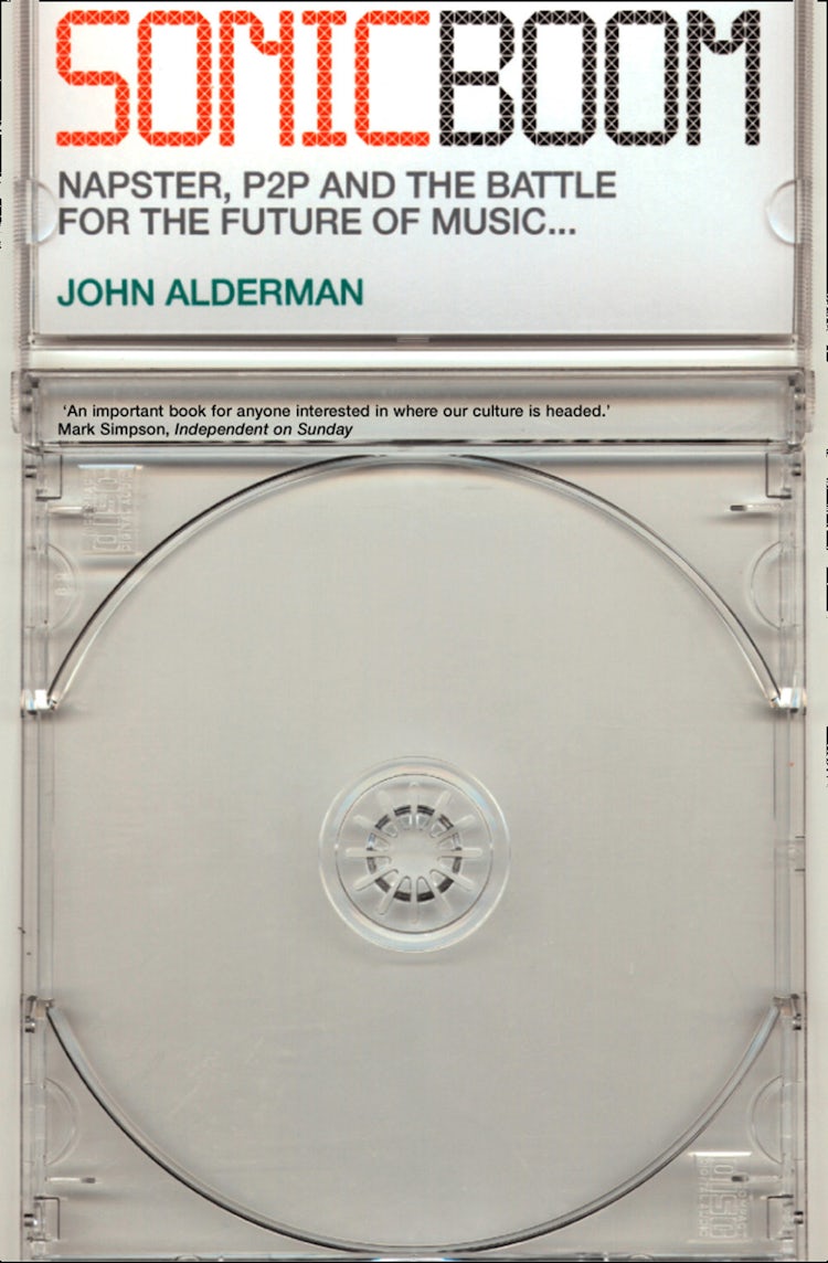 Cover image for Sonic Boom: Napster, P2P and the Battle for the Future of Music, isbn: 9780007404803