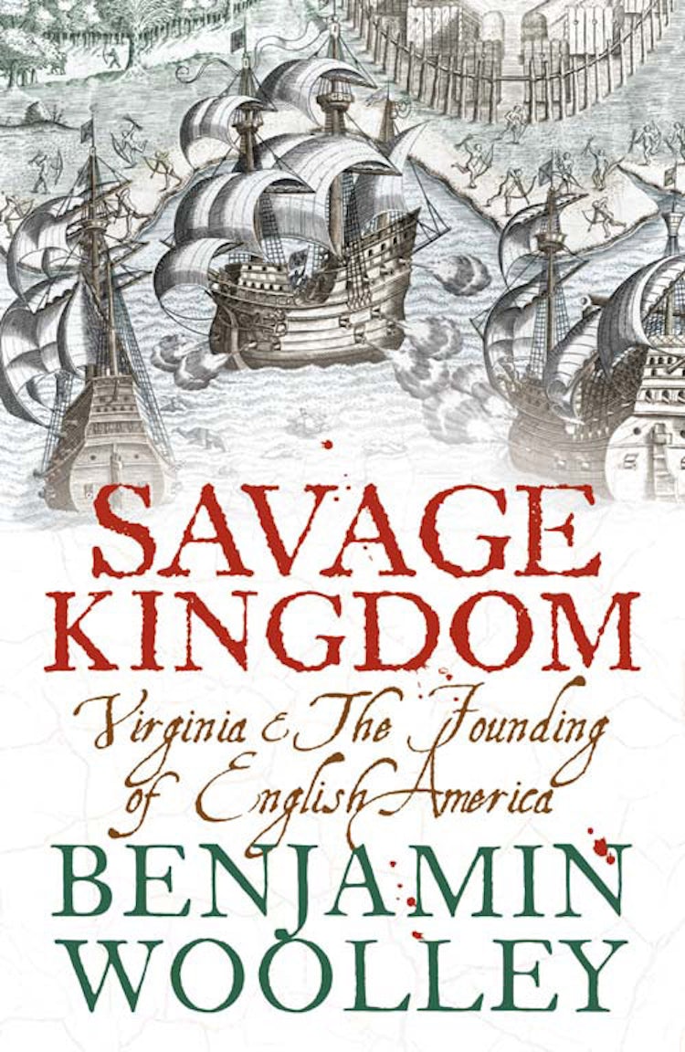 Cover image for Savage Kingdom: Virginia and The Founding of English America (Text Only), isbn: 9780007404971