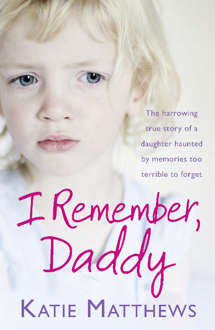 Cover image for I Remember, Daddy: The harrowing true story of a daughter haunted by mem ories too terrible to forget, isbn: 9780007419029