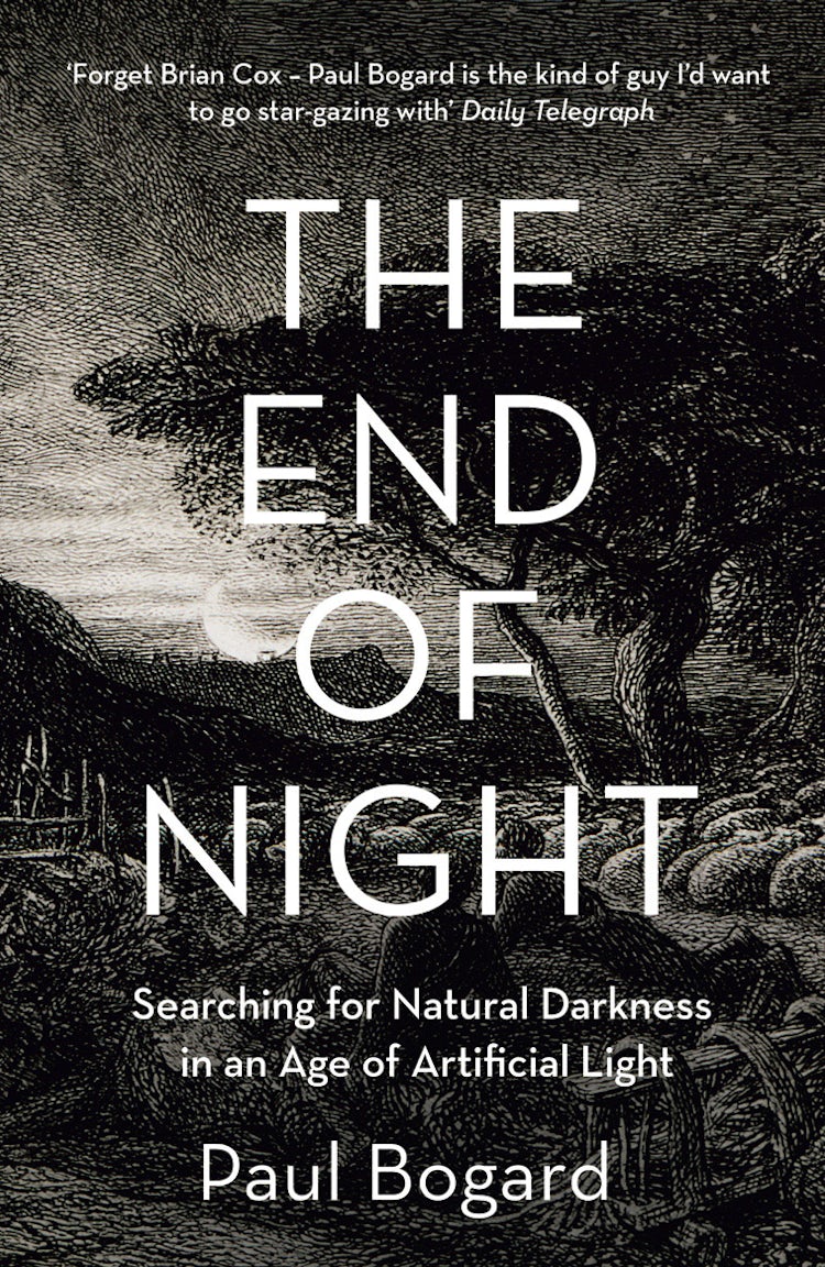 Cover image for The End of Night: Searching for Natural Darkness in an Age of Artificial Light, isbn: 9780007428229