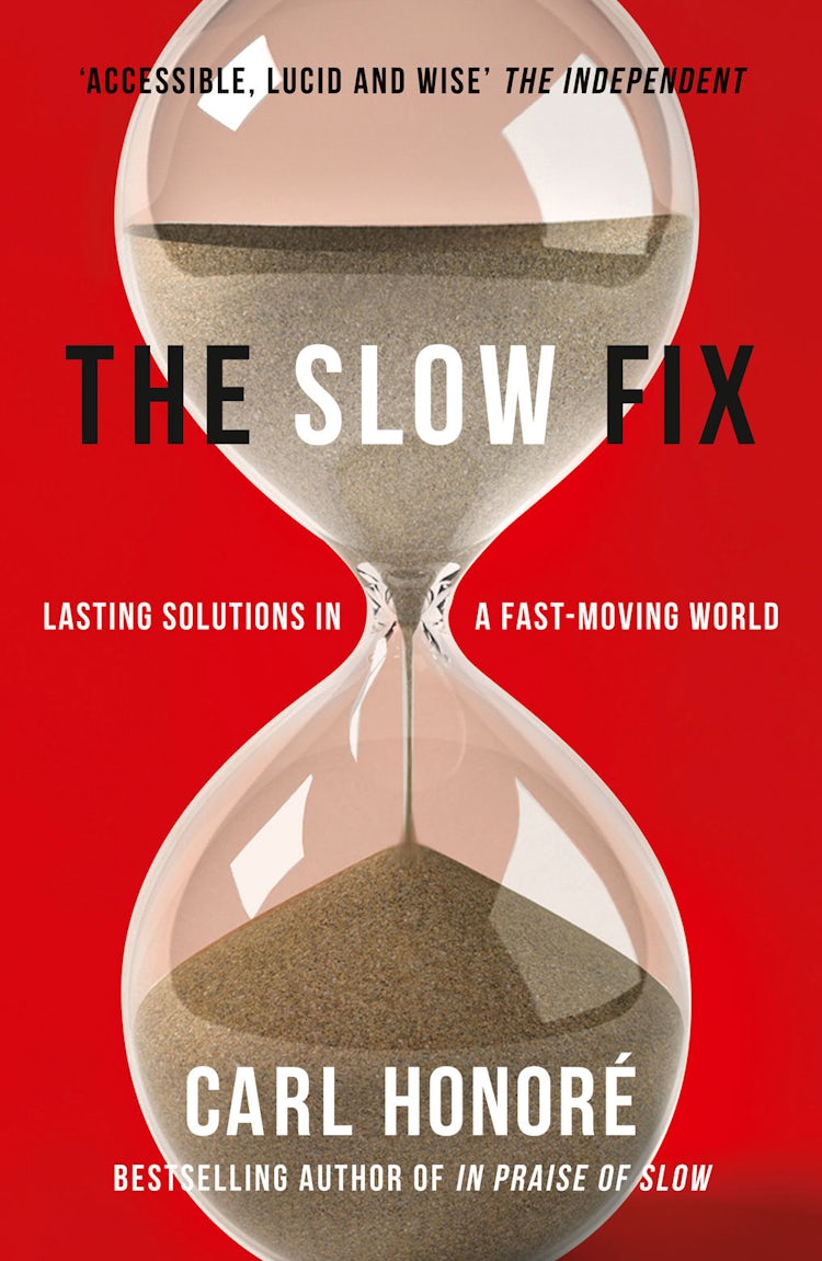Cover image for The Slow Fix: Lasting Solutions in a Fast-Moving World, isbn: 9780007429608