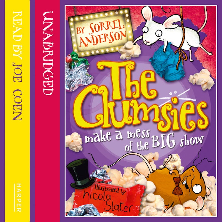 Cover image for THE CLUMSIES MAKE A MESS OF THE BIG SHOW (The Clumsies, Book 3), isbn: 9780007432806