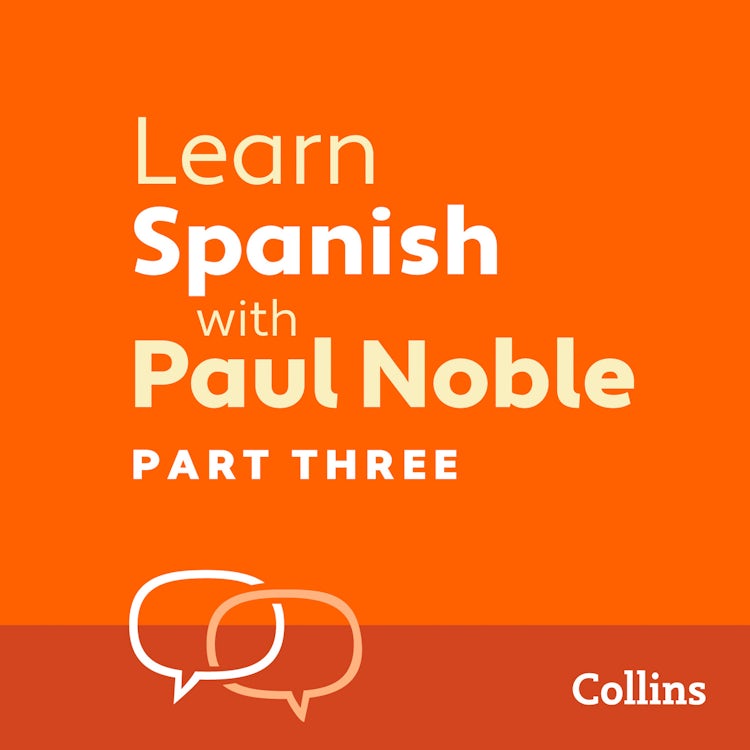 Cover image for Learn Spanish with Paul Noble for Beginners – Part 3: Spanish Made Easy with Your 1 million-best-selling Personal Language Coach, isbn: 9780007433544
