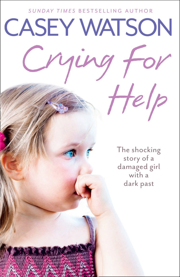 Cover image for Crying for Help: The Shocking Story of a Damaged Girl with a Dark Past, isbn: 9780007436583