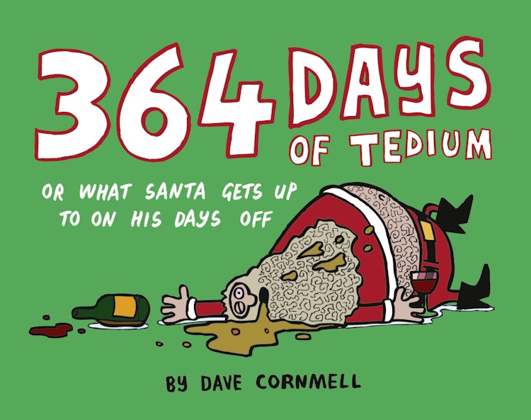 Cover image for 364 Days of Tedium: Or What Santa Gets Up To On His Days Off, isbn: 9780007440696