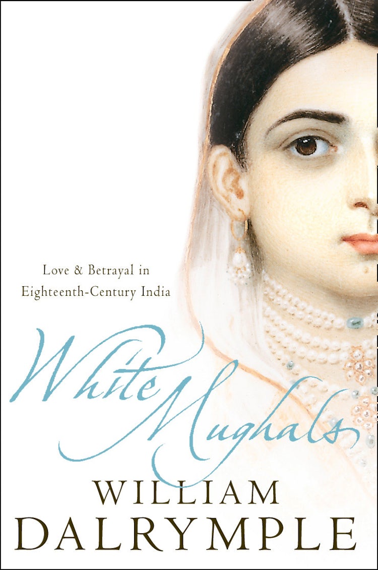 Cover image for White Mughals: Love and Betrayal in 18th-century India (Text Only), isbn: 9780007440962