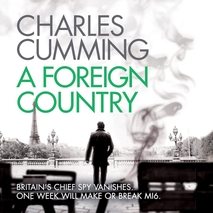 Cover image for A Foreign Country: From the Sunday Times Top Ten bestselling author, a compelling spy action crime thriller you won’t want to put down (Thomas Kell Spy Thriller, Book 1), isbn: 9780007443758