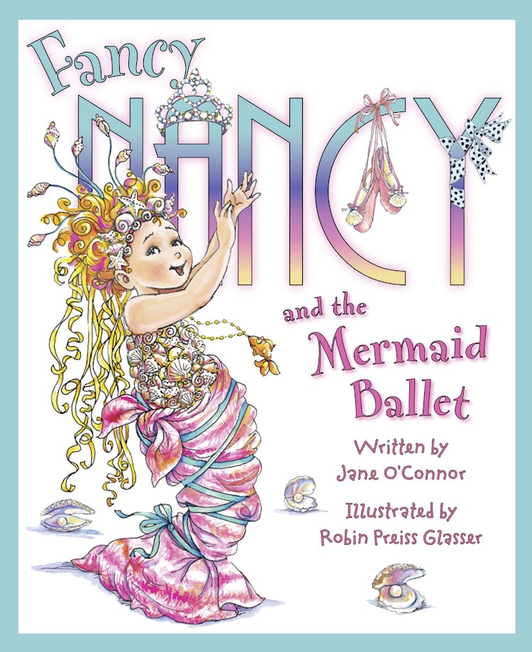 Cover image for Fancy Nancy and the Mermaid Ballet, isbn: 9780007446124