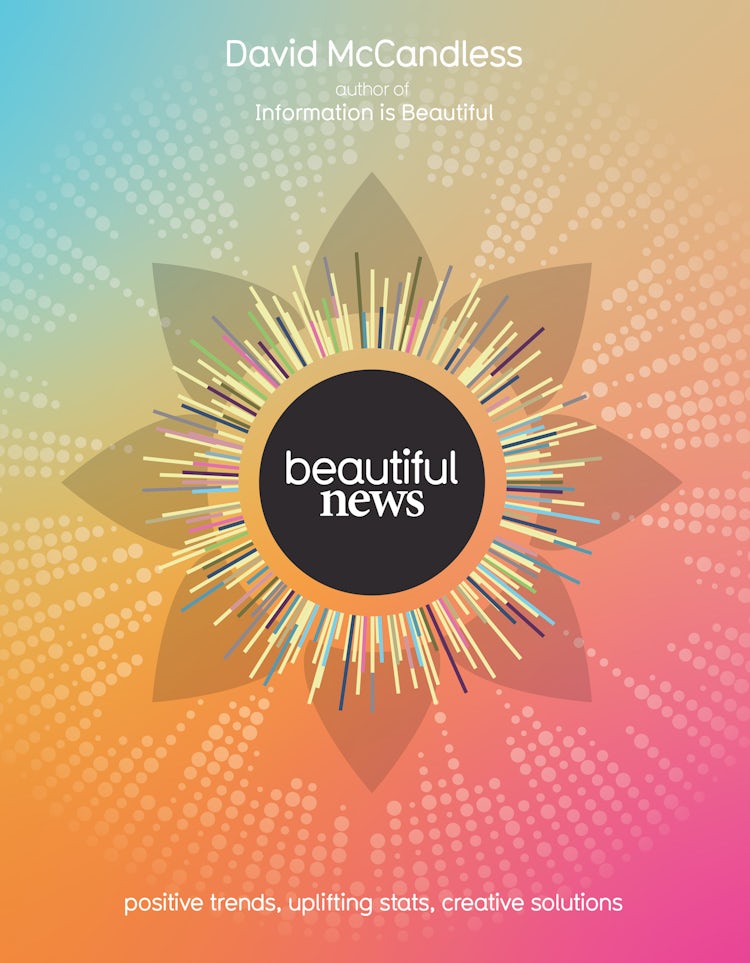 Cover image for Beautiful News: Unseen Trends, Uplifting Stats, Creative Solutions, isbn: 9780007448371