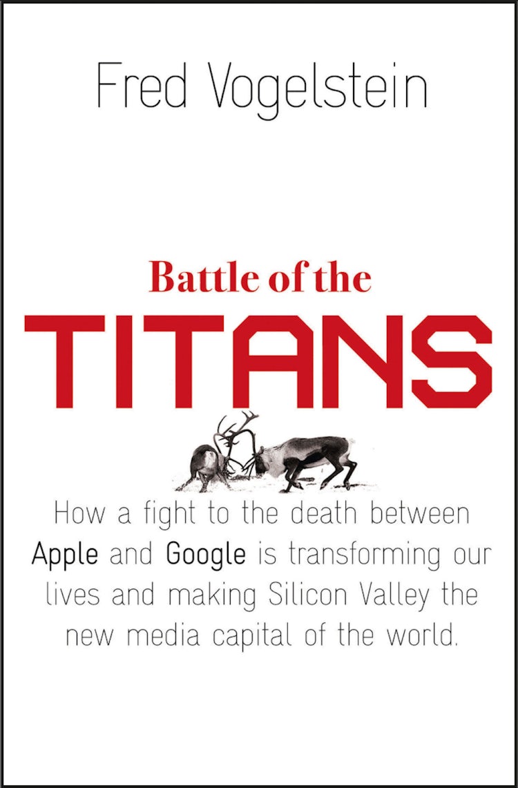 Cover image for Battle of the Titans: How the Fight to the Death Between Apple and Google is Transforming our Lives (Previously Published as ‘Dogfight’), isbn: 9780007448418