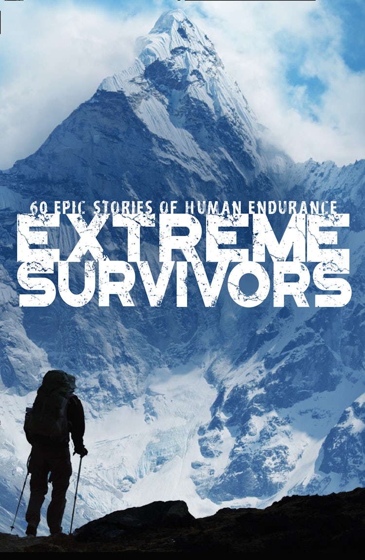 Cover image for Extreme Survivors: 60 of the World’s Most Extreme Survival Stories, isbn: 9780007450299