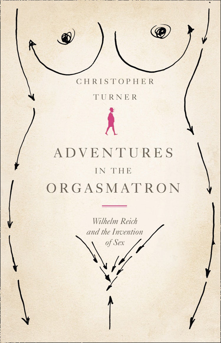 Cover image for Adventures in the Orgasmatron: Wilhelm Reich and the Invention of Sex, isbn: 9780007450350