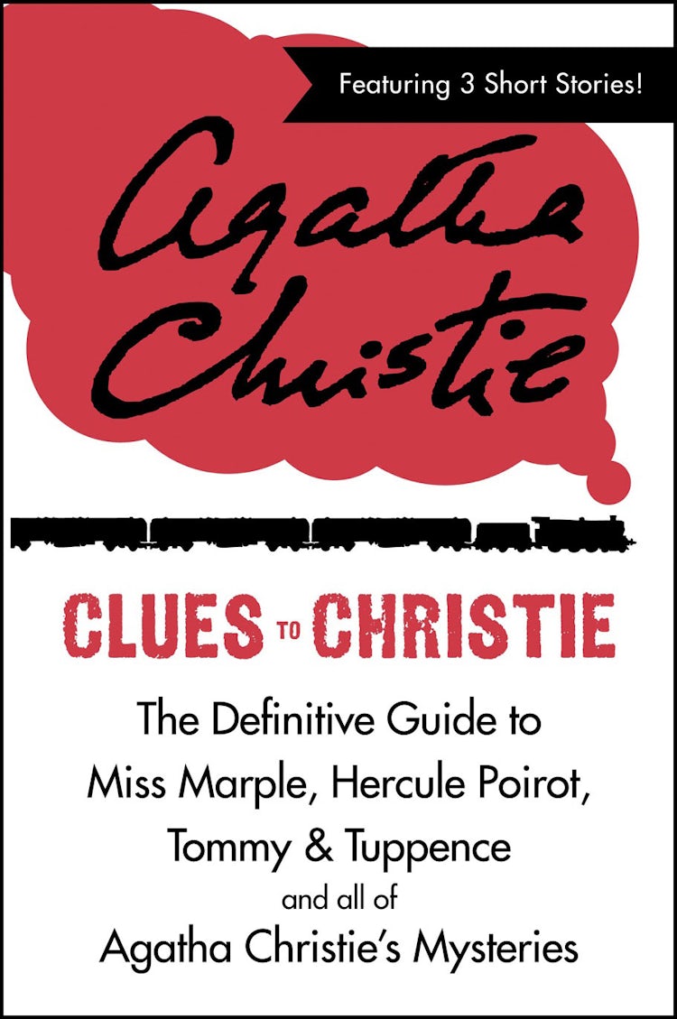 Cover image for Clues to Christie: The Definitive Guide to Miss Marple, Hercule Poirot and all of Agatha Christie’s Mysteries, isbn: 9780007455959