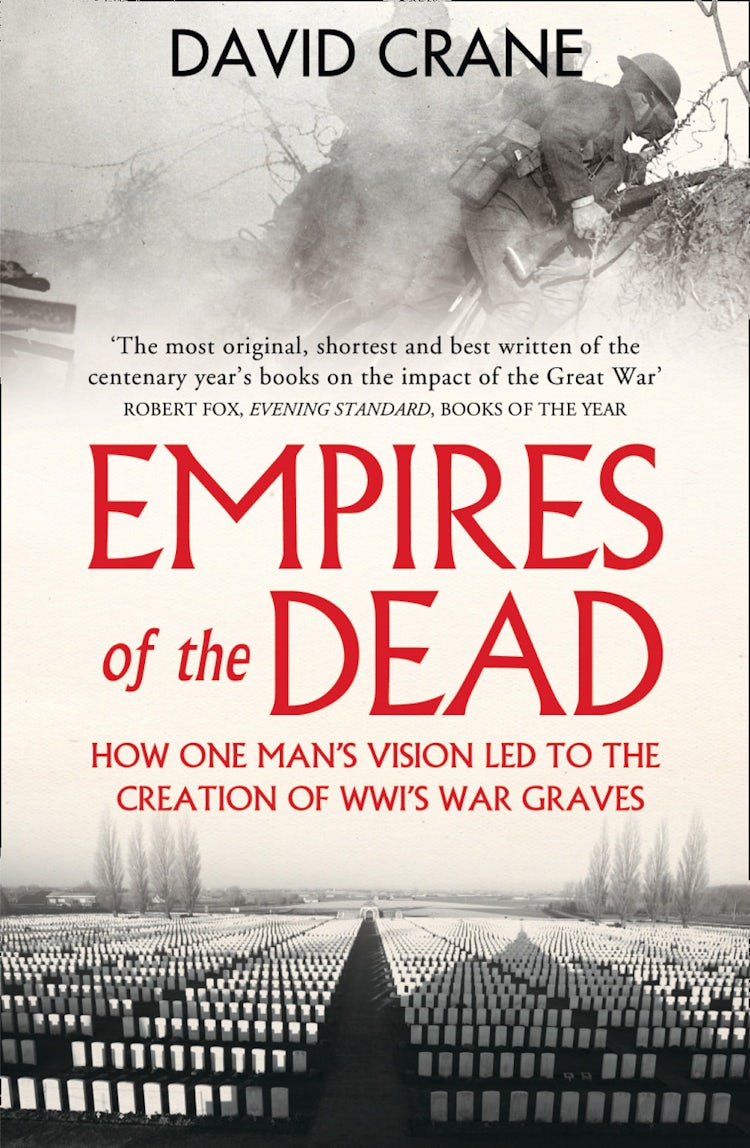 Cover image for Empires of the Dead: How One Man’s Vision Led to the Creation of WWI’s War Graves, isbn: 9780007457243