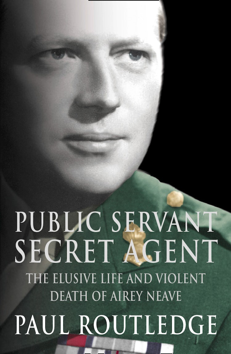 Cover image for Public Servant, Secret Agent: The elusive life and violent death of Airey Neave (Text Only), isbn: 9780007460090