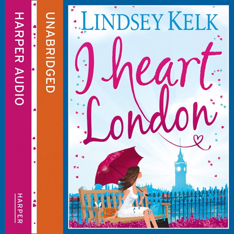 Cover image for I Heart London: Hilarious, heartwarming and relatable: escape with this bestselling romantic comedy (I Heart Series, Book 5), isbn: 9780007463671