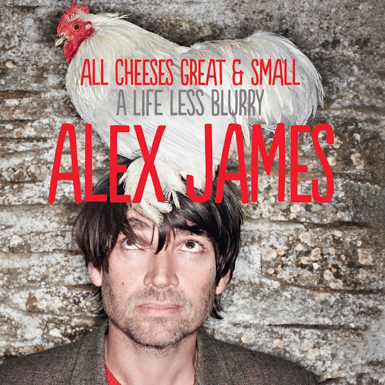 Cover image for All Cheeses Great and Small: A Life Less Blurry, isbn: 9780007466580