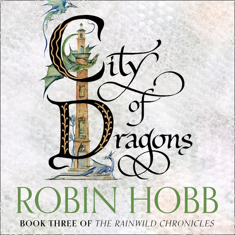 Cover image for City of Dragons (The Rain Wild Chronicles, Book 3), isbn: 9780007466610