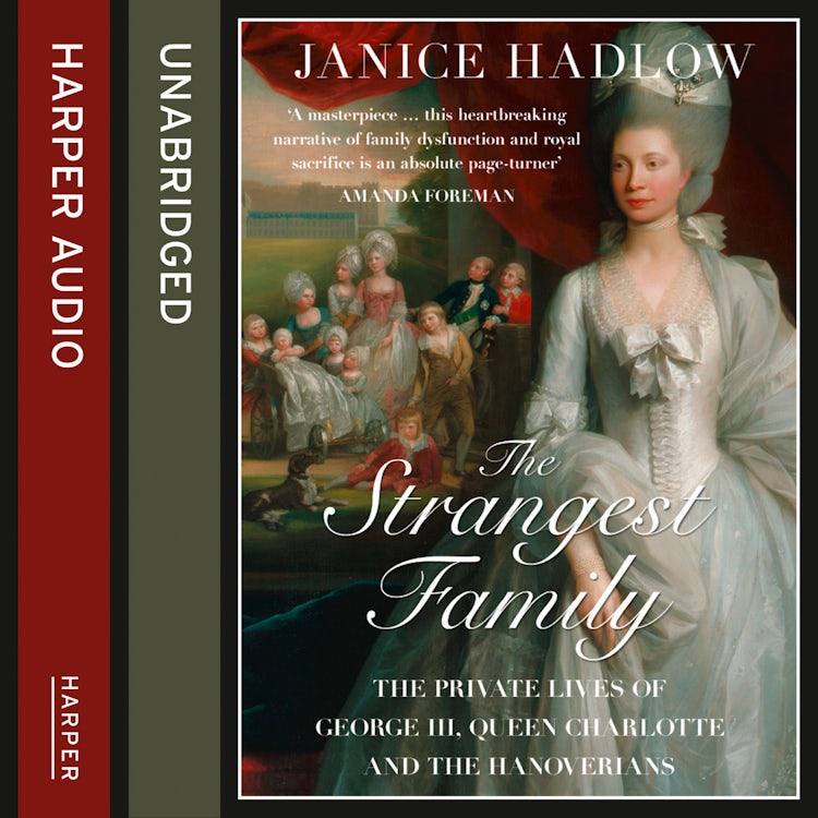 Cover image for The Strangest Family: The Private Lives of George III, Queen Charlotte and the Hanoverians, isbn: 9780007466665