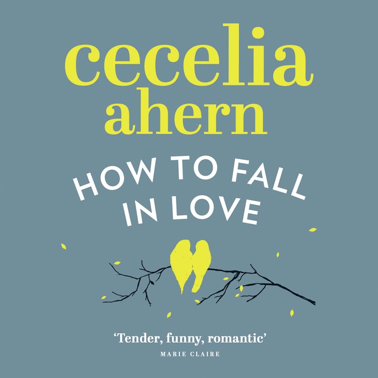 Cover image for How to Fall in Love: An inspiring, feel-good romantic novel from the international best selling author of PS, I Love You, isbn: 9780007468126
