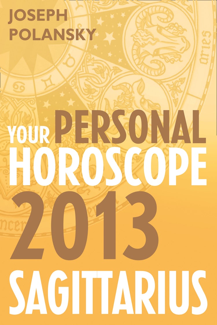 Cover image for Sagittarius 2013: Your Personal Horoscope, isbn: 9780007478620