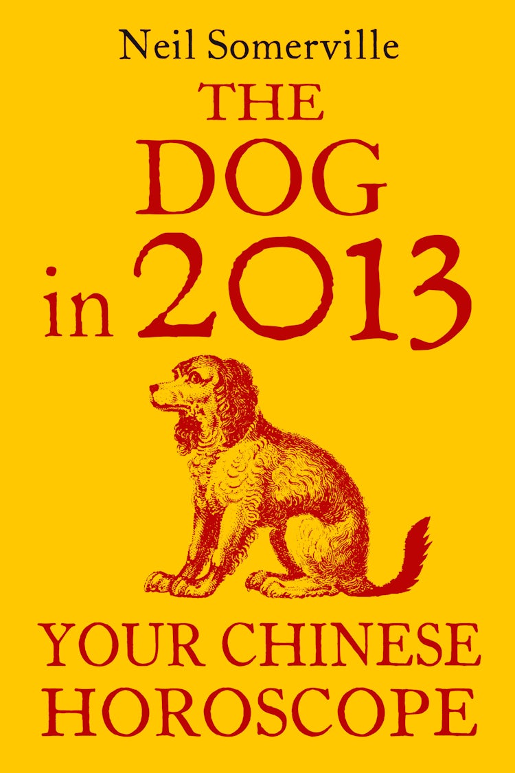 Cover image for The Dog in 2013: Your Chinese Horoscope, isbn: 9780007478668