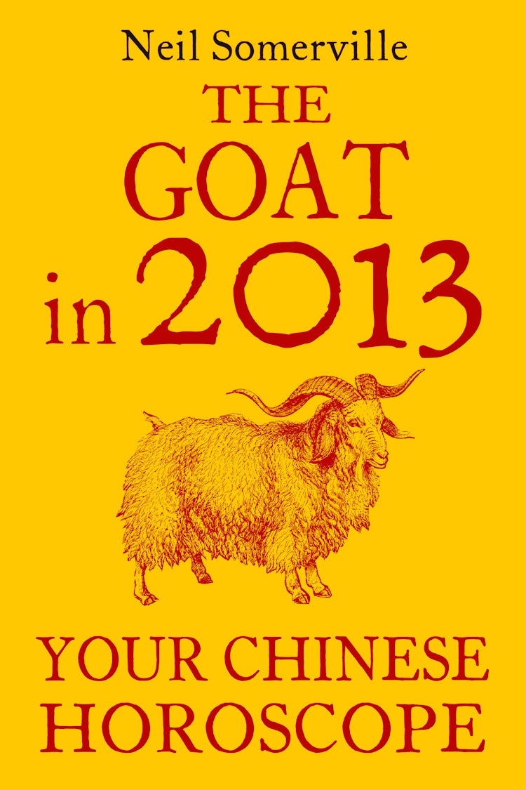 Cover image for The Goat in 2013: Your Chinese Horoscope, isbn: 9780007478699