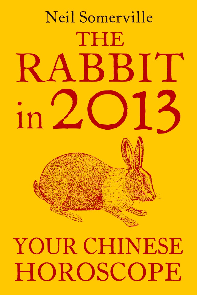 Cover image for The Rabbit in 2013: Your Chinese Horoscope, isbn: 9780007478736